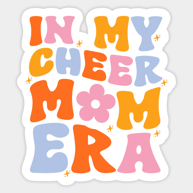 In My Cheer Mom Era Shirt, Cheer Mom, Mom Shirt, Mom Life Shirt, Stage Mom Shirt, Cheer Mom Gift, Cheer Mama Shirt, Cheer Mom Squad Sticker by ILOVEY2K